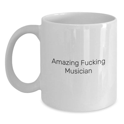 Funny Musician Gifts from Men for Christmas Unique White Coffee Mug - 'Amazing F--king Musician' Quote - Main