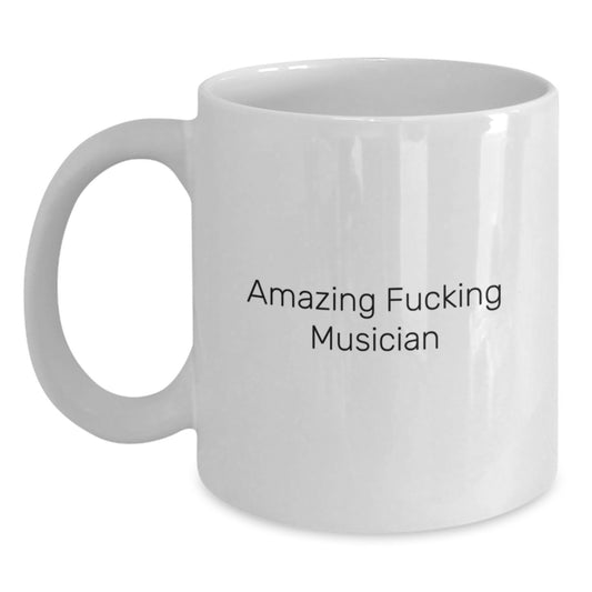 Funny Musician Gifts from Men for Christmas Unique White Coffee Mug - 'Amazing F--king Musician' Quote - Main