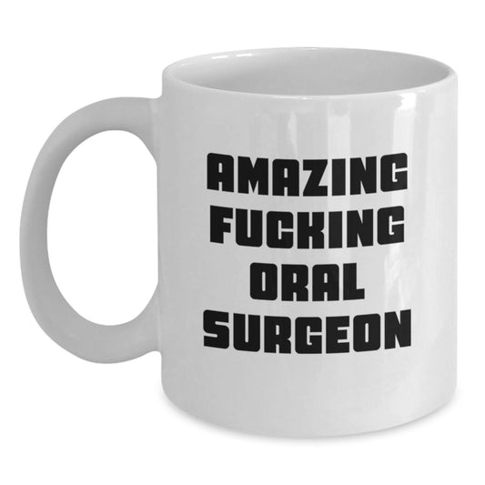 Funny Oral Surgeon Gifts for Men - White Coffee Mug with Amazing Quote, Perfect Presents for Friends and Family this Christmas - Main