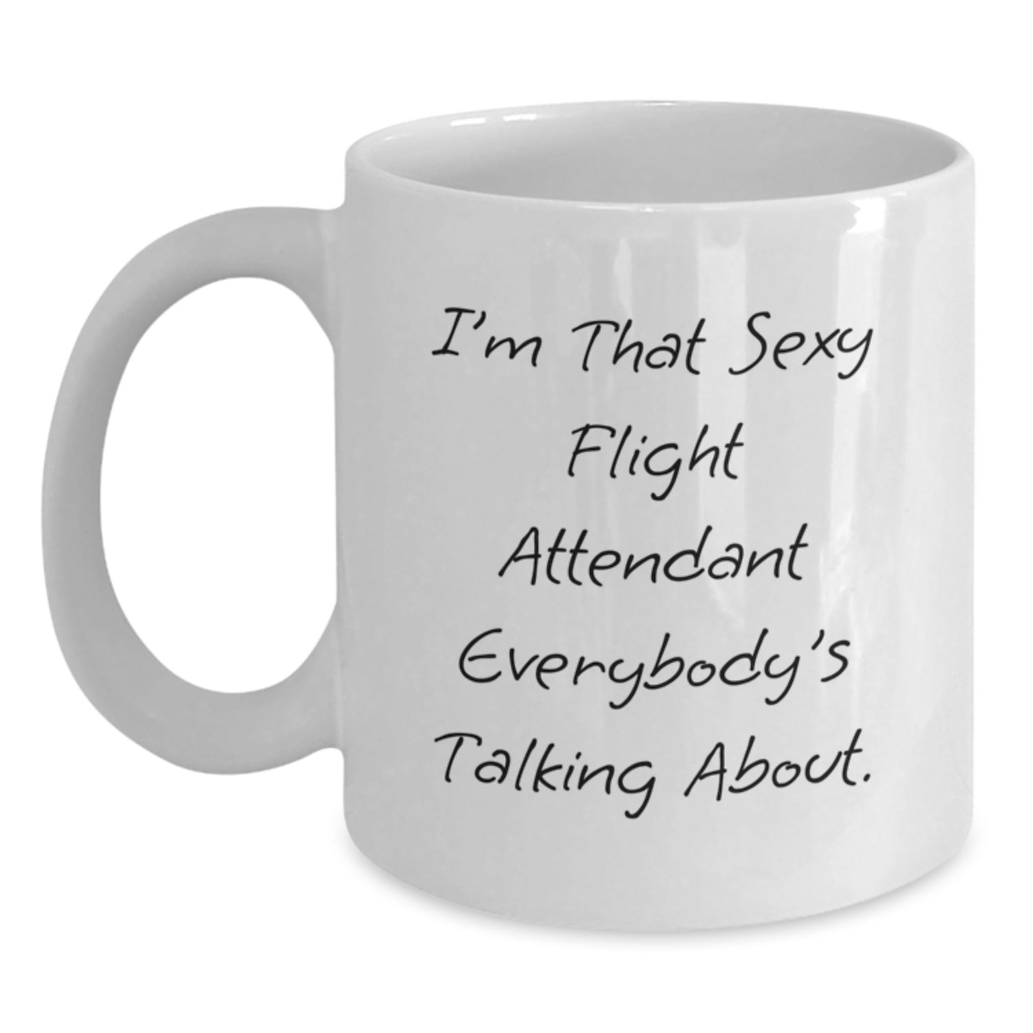 Funny Flight Attendant Gifts for Men White Coffee Mugs White Ceramic Mug with I'm That Sexy Flight Attendant Everybody's Talking About Quote, Gifts from Friends and Family for Christmas - Main