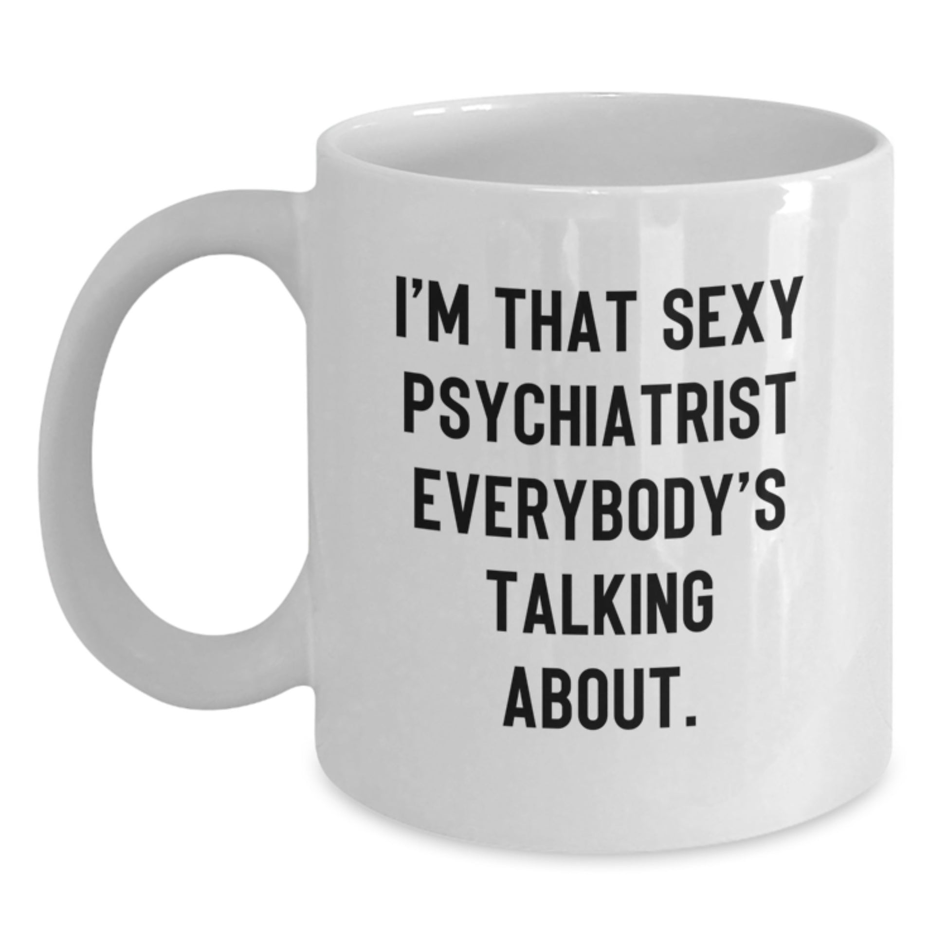 Funny Psychiatrist White Coffee Mugs Gifts for Friends from Men, Unique Christmas Unique Gifts Ideas for Women Psychiatrists - Main