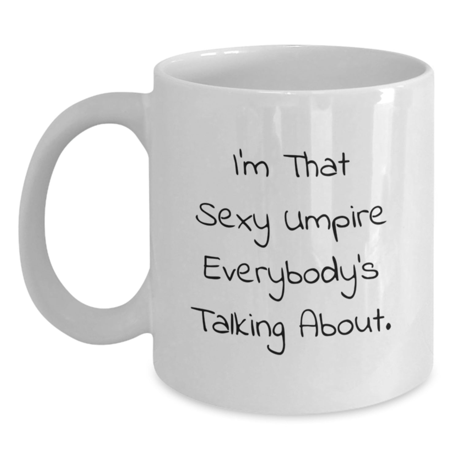 Funny Umpire Gifts for Men, Unique White Coffee Mug, I'm That Sexy Umpire Everybody's Talking About. Christmas Unique Gifts from Friends - Main