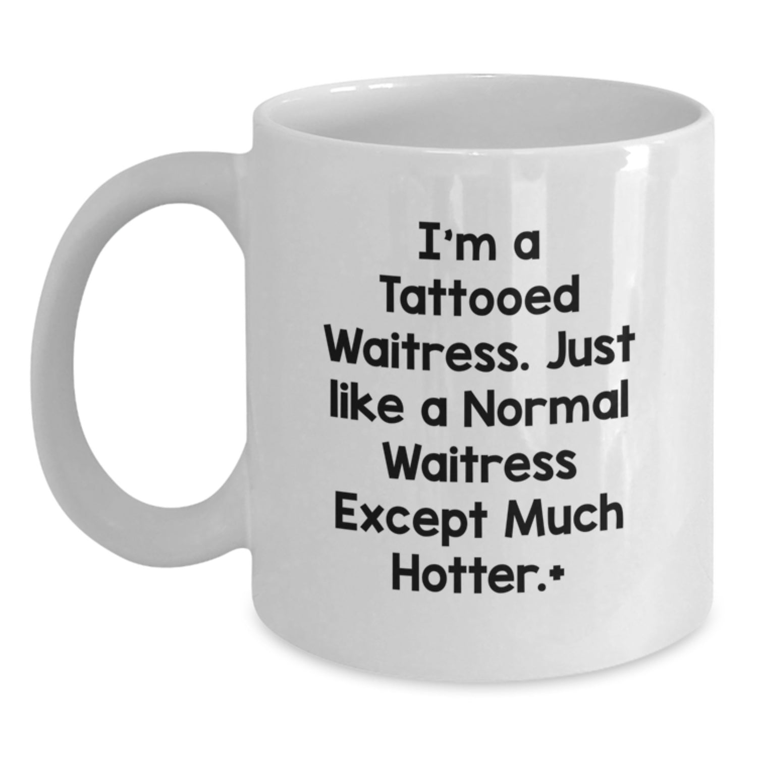 Funny Waitress Gifts - White Coffee Mug for Waitress Friends, Unique Christmas Unique Gifts from Men to Waitress - Main