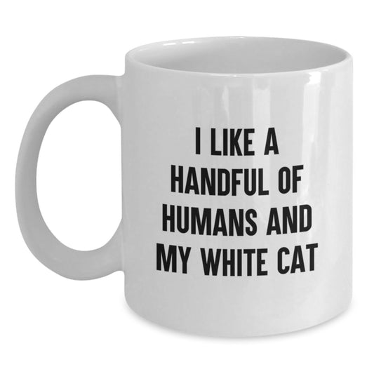 Funny White Cat Gifts For Friends, White Coffee Mug, 'I Like A Handful Of Humans And My White Cat' Christmas Unique Gifts for White Cat Lover - Main
