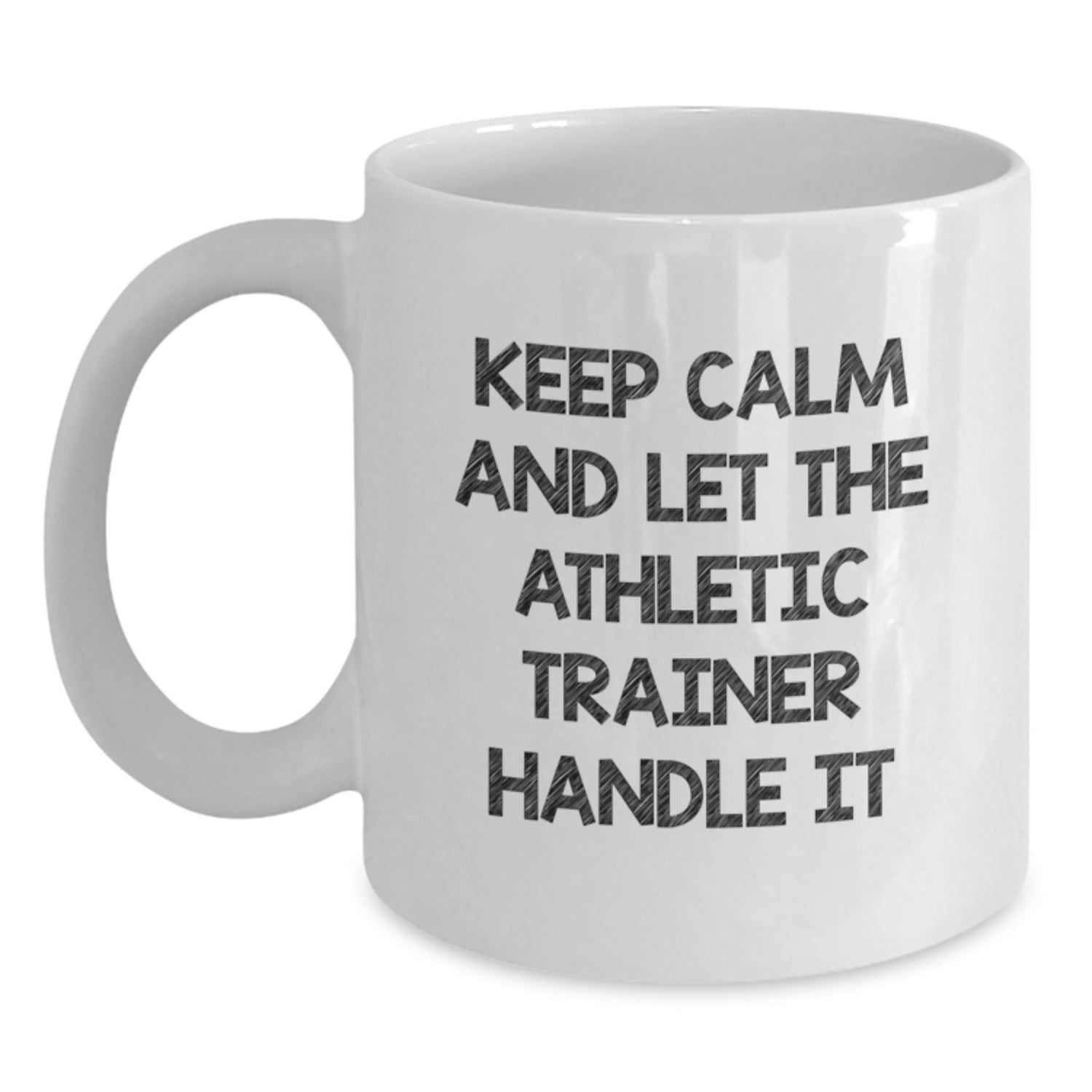 Funny Athletic Trainer Christmas Unique Gifts from Friends for Men - Keep Calm And Let The Athletic Trainer Handle It White Coffee Mug - Main