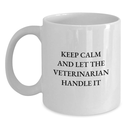 Funny Veterinarian Gifts from Friends, White Coffee Mug for Veterinarian, Keep Calm And Let The Veterinarian Handle It Christmas Unique Mugs for Men Women Coworkers Family - Main