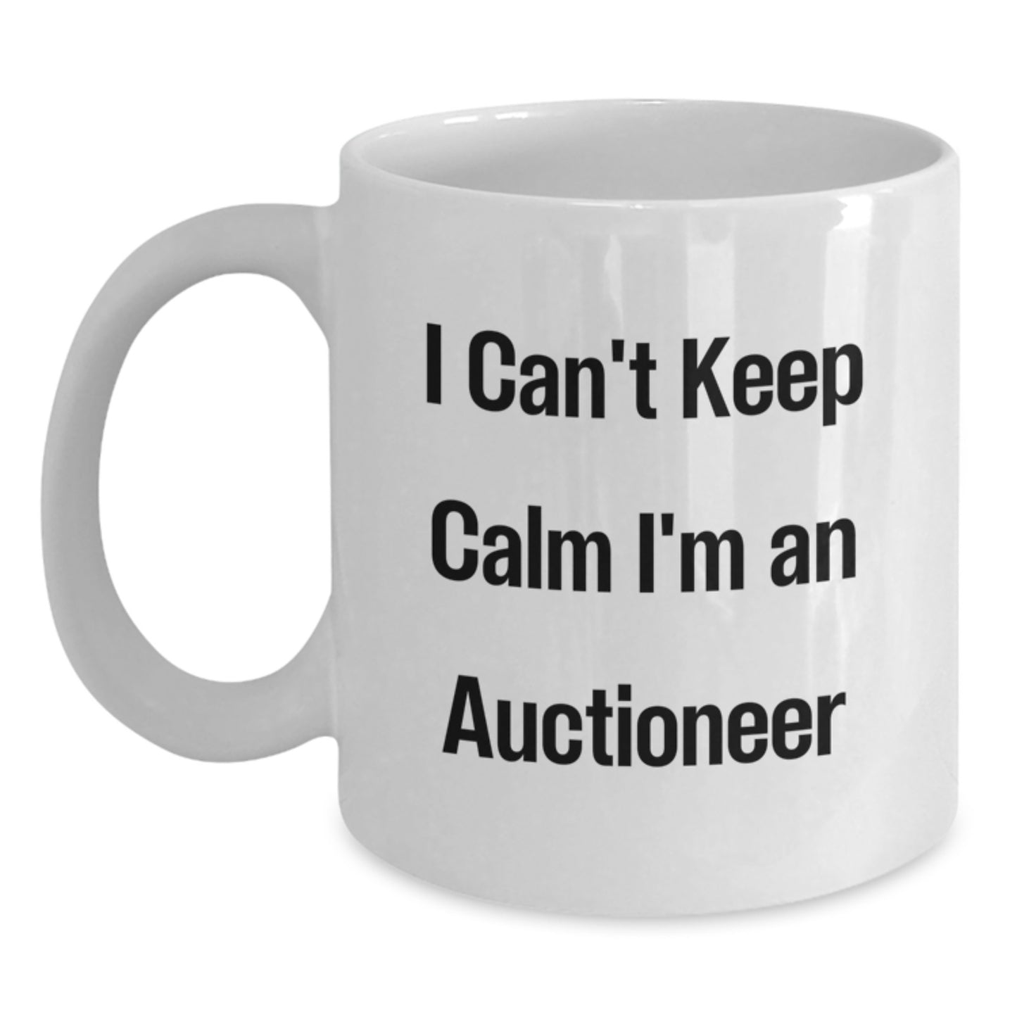 Funny Gifts from Men to Friends - I'm An Auctioneer White Coffee Mug, Unique Gifts for Auctioneer, Christmas Unique Gifts, White Ceramic Mug, 11oz or 15oz Capacity - Main