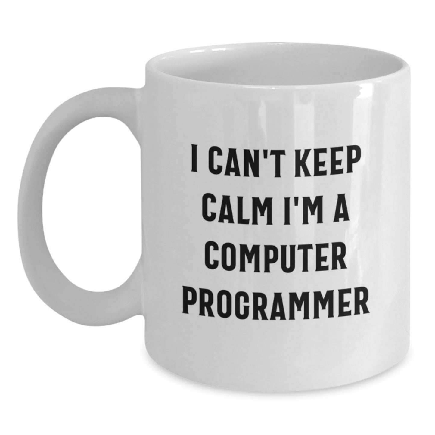 Funny Computer Programmer Gifts for Christmas, 'I Can't Keep Calm I'm A Computer Programmer' White Coffee Mug, Unique Gift from Friends to Family - Main