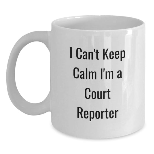 Funny Court Reporter Gifts, Unique White Coffee Mugs for Court Reporter Enthusiasts, I Can't Keep Calm I'm A Court Reporter, Gifts from Friends for Court Reporter - Main