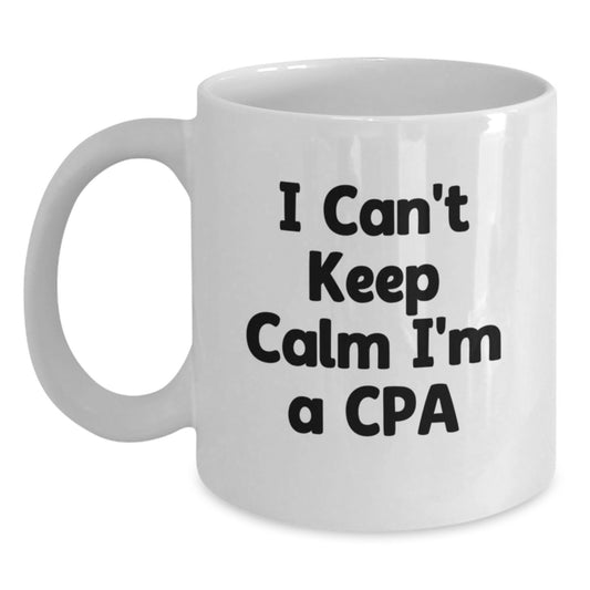 Funny CPA Gifts, I Can't Keep Calm I'm A Cpa White Coffee Mug for Christmas, Ideal Gift for CPA Friends - Main