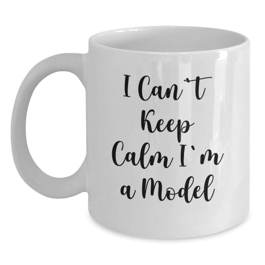 Funny Model Gifts for Christmas, White Coffee Mug with 'I Can't Keep Calm I'm A Model' Quote, Ideal Gift from Friends to Family - Main