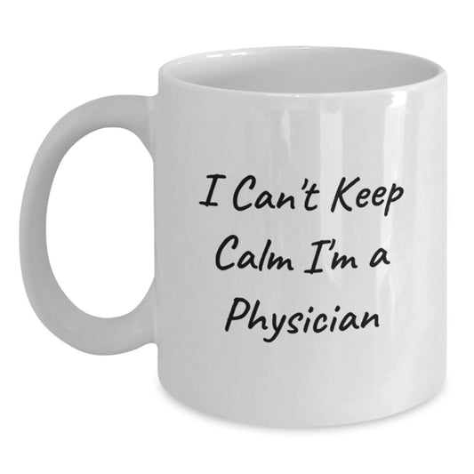 Funny Physician Gifts from Men - Gifts for Physician Friends, Family, Coworkers - I Can't Keep Calm White Coffee Mug Christmas Unique Presents - Main