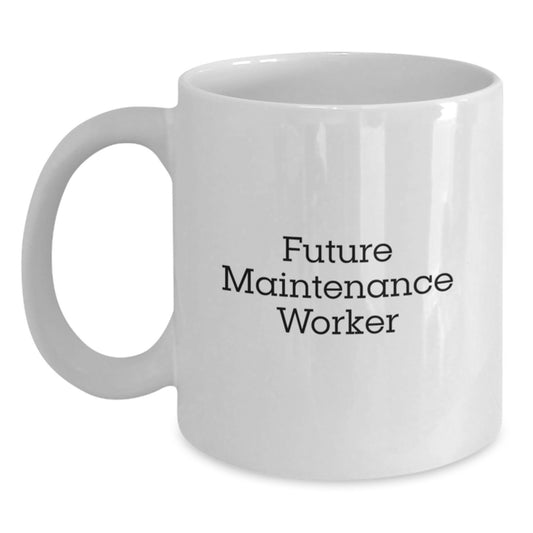 Funny Gifts for Maintenance Worker, Unique White Coffee Mug with Future Maintenance Worker Quote, Christmas Morning Surprise for Friends or Family Members - Main