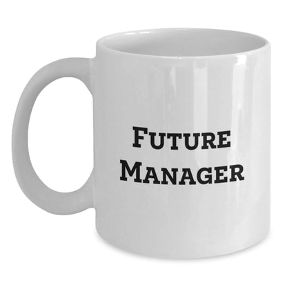 Funny Future Manager Gifts from Men, Unique White Coffee Mugs for Manager, Inspirational Quote - Main