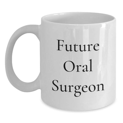 Funny Quote Gifts for Oral Surgeon Friends - White Coffee Mug, Perfect for Christmas Morning with Future Oral Surgeon in Mind, Gifts from Men to Women Coworkers - Main