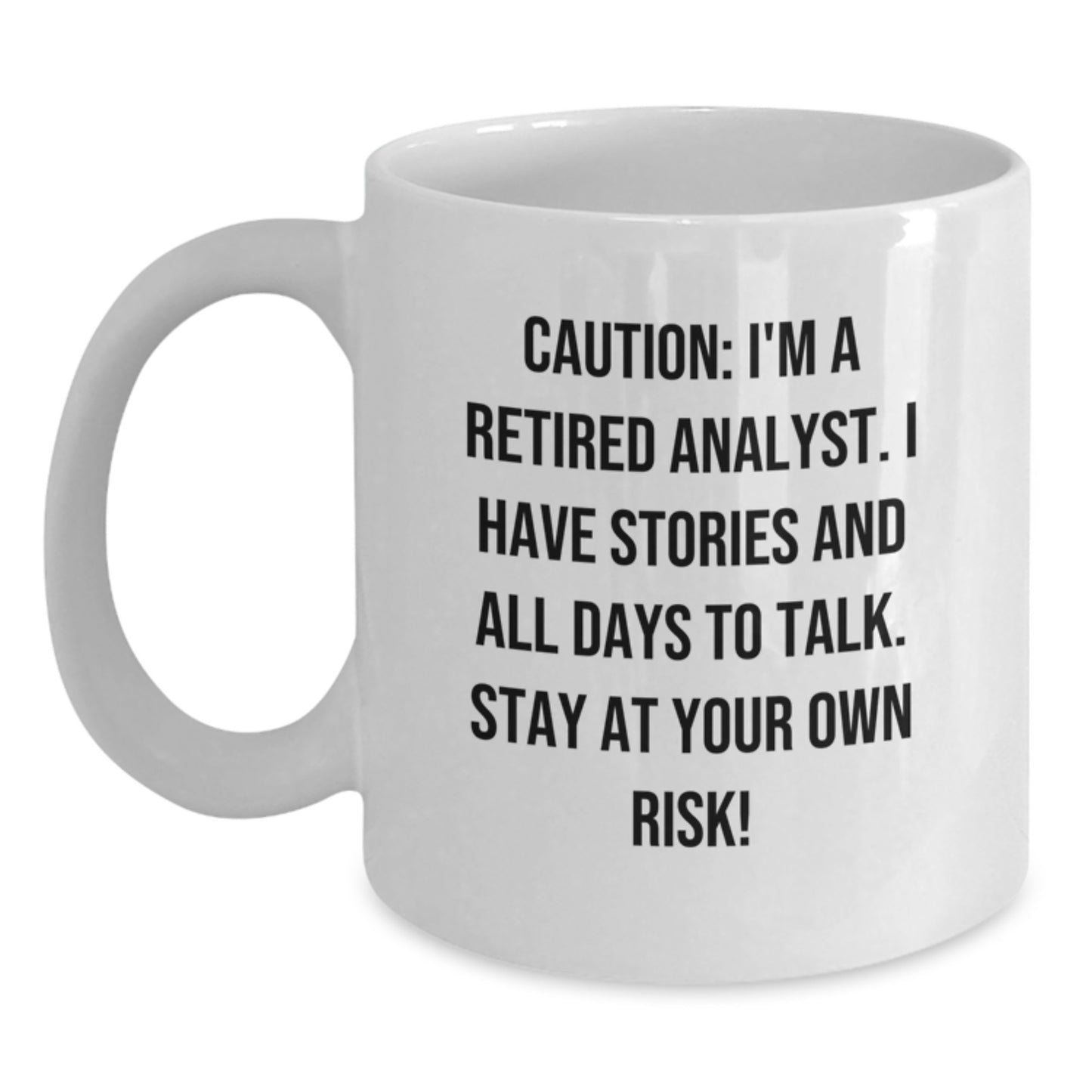 Funny Analyst Gifts, White Coffee Mug for Men, Unique Christmas Unique Gifts from Friends, Cozy Mug for Retired Analyst 'I Have Stories And All Days To Talk' - Main