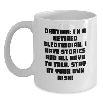 Funny Electrician Gifts White Coffee Mug - 'I'm A Retired Electrician, I Have Stories And All Days To Talk' Men Christmas Unique Mugs - Main