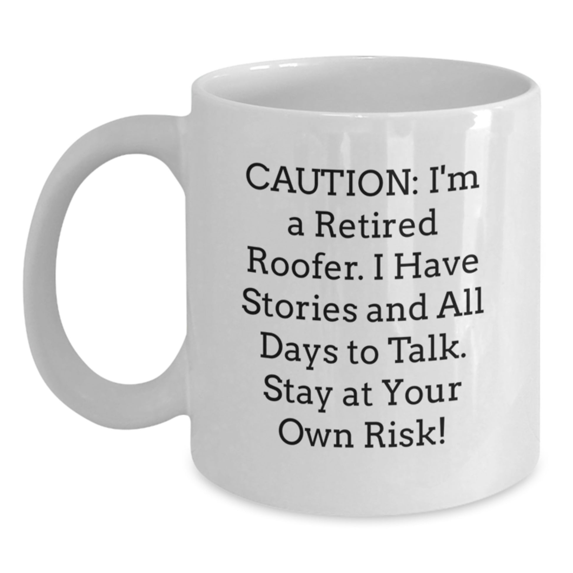 Funny Roofer Humor Gifts from Friends for Men, Unique White Coffee Mug, Retired Roofer Quote, Christmas Memorable Present Idea - Main