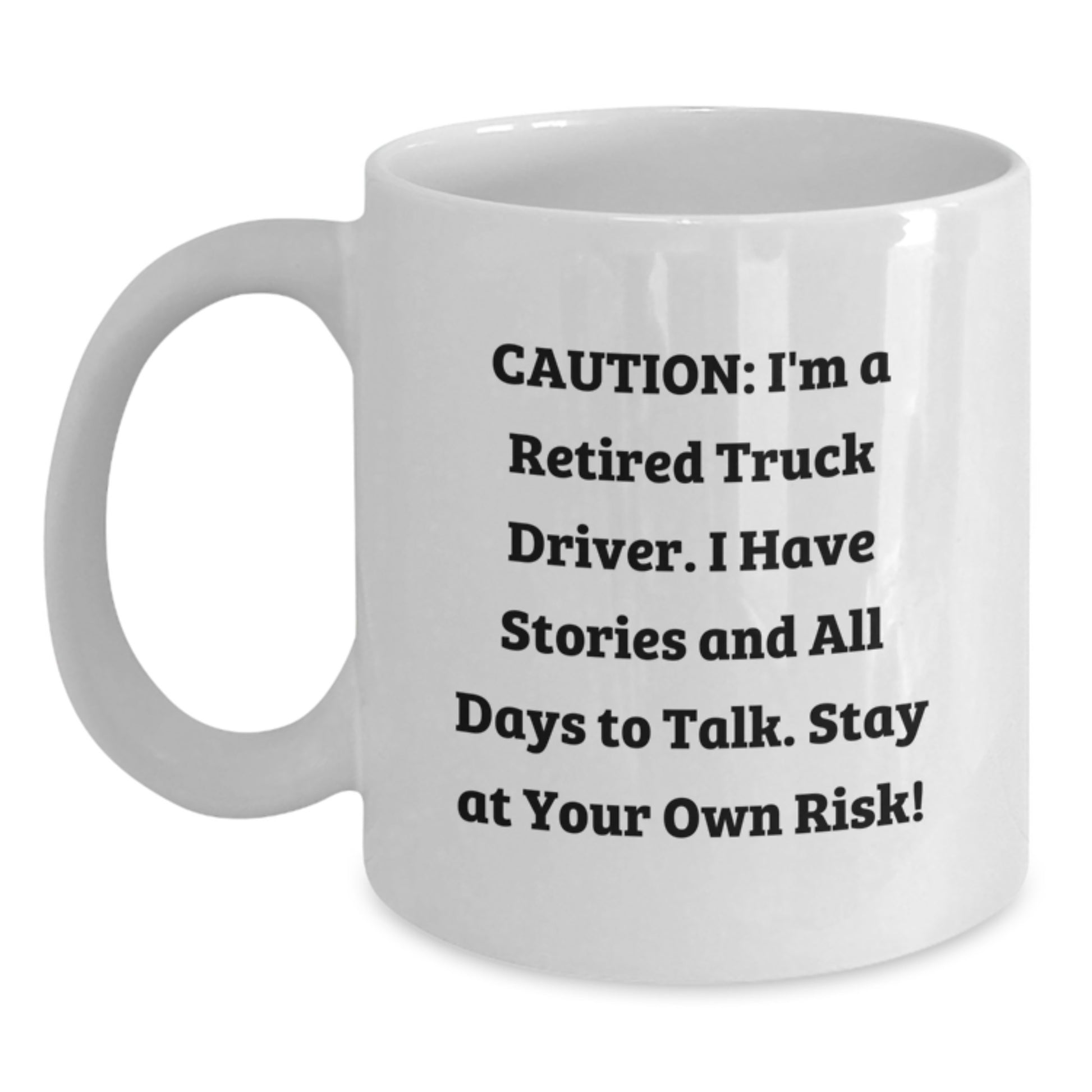 Funny Truck Driver Gifts for Him, White Coffee Mug, 'I'm A Retired Truck Driver Stay At Your Own Risk', Unique Christmas Unique Gift from Friends - Main
