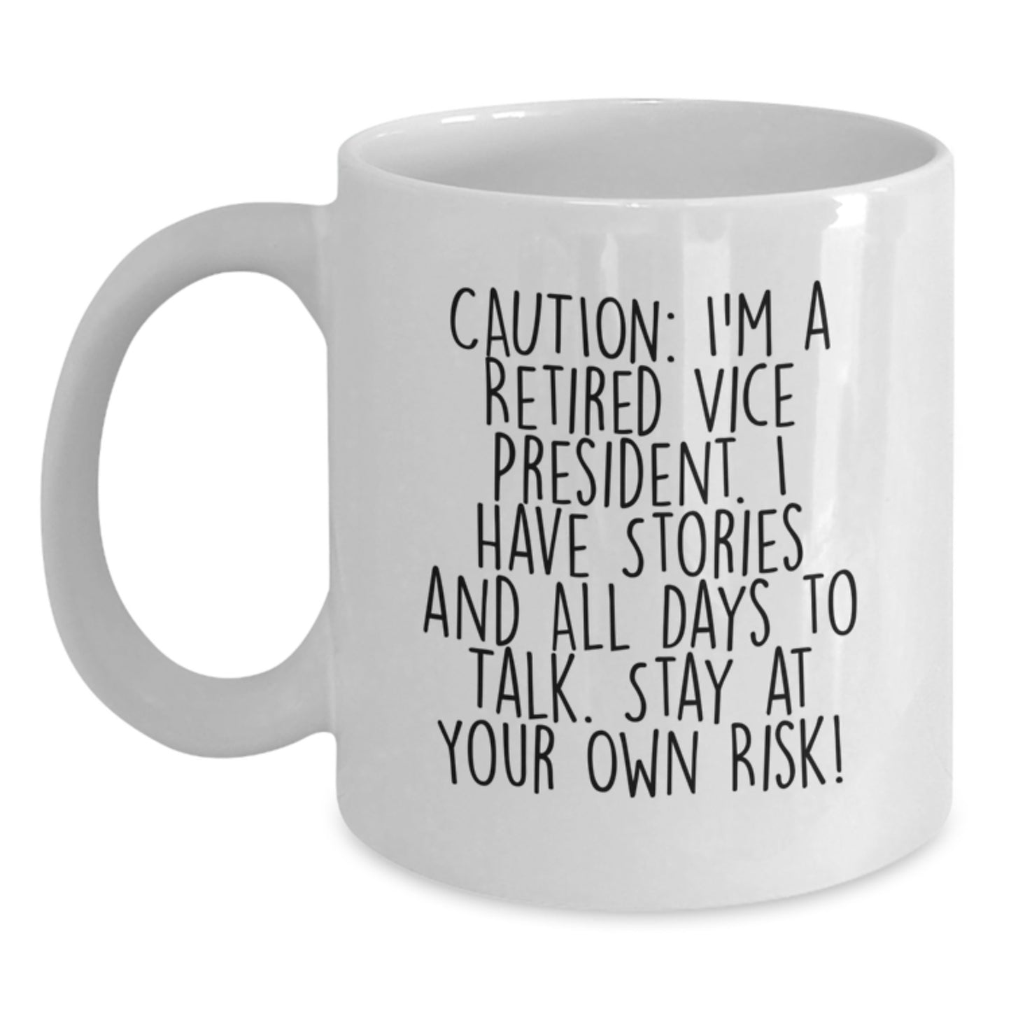 Funny Vice President White Coffee Mugs Gifts from Coworkers for Christmas - I'm A Retired Vice President Stay At Your Own Risk! - Main