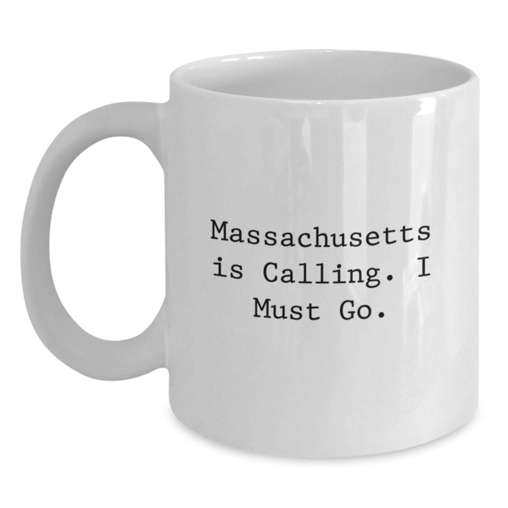Massachusetts White Coffee Mug - Funny Quote Gifts from Friends to Massachusetts Enthusiasts, Christmas Unique Gifts for Massachusetts Men, Massachusetts Women, or Family - Main