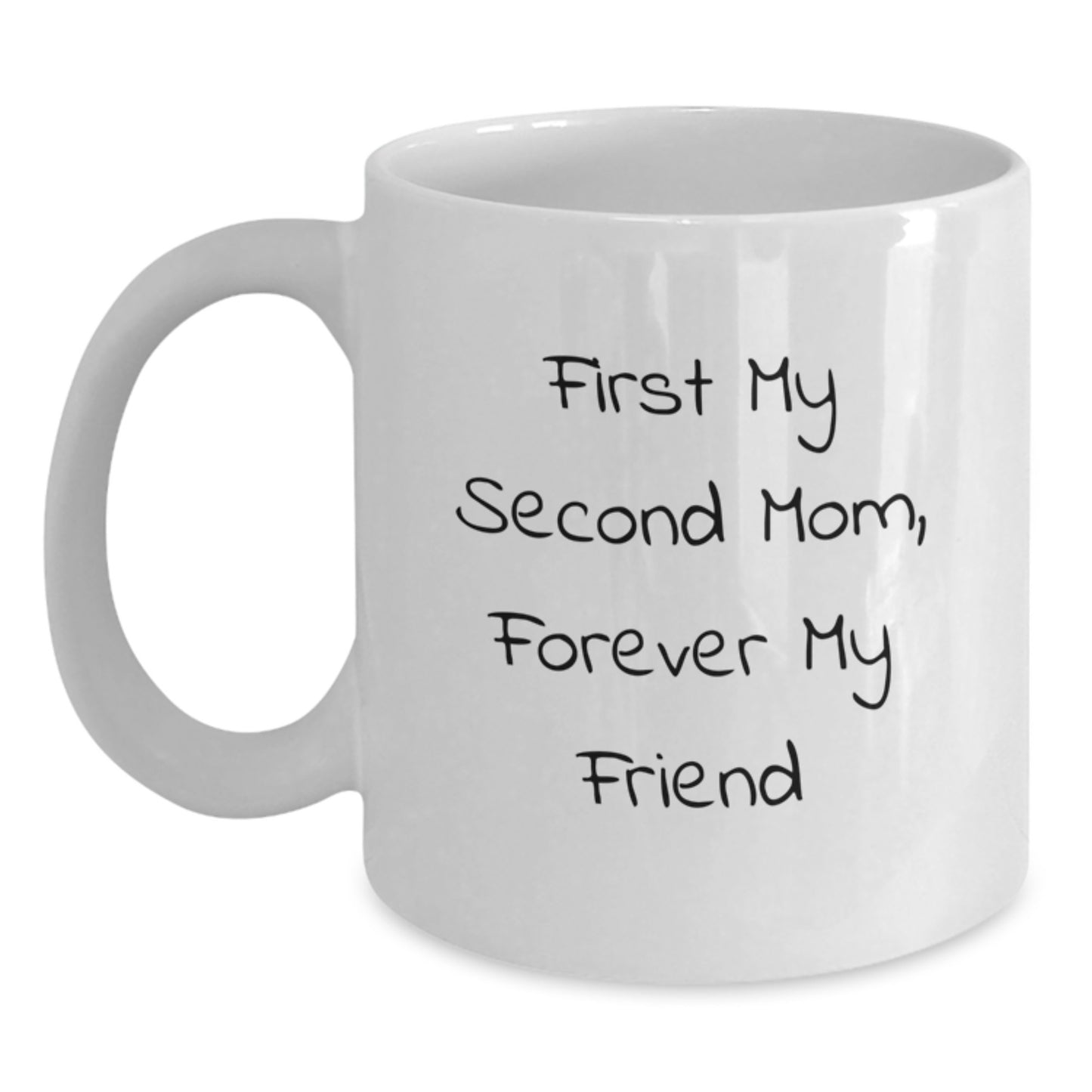 Gifts from Family, Second Mom Love, Funny White Coffee Mugs for Second Mom, First My Second Mom, Forever My Friend Christmas Unique Gifts - Main