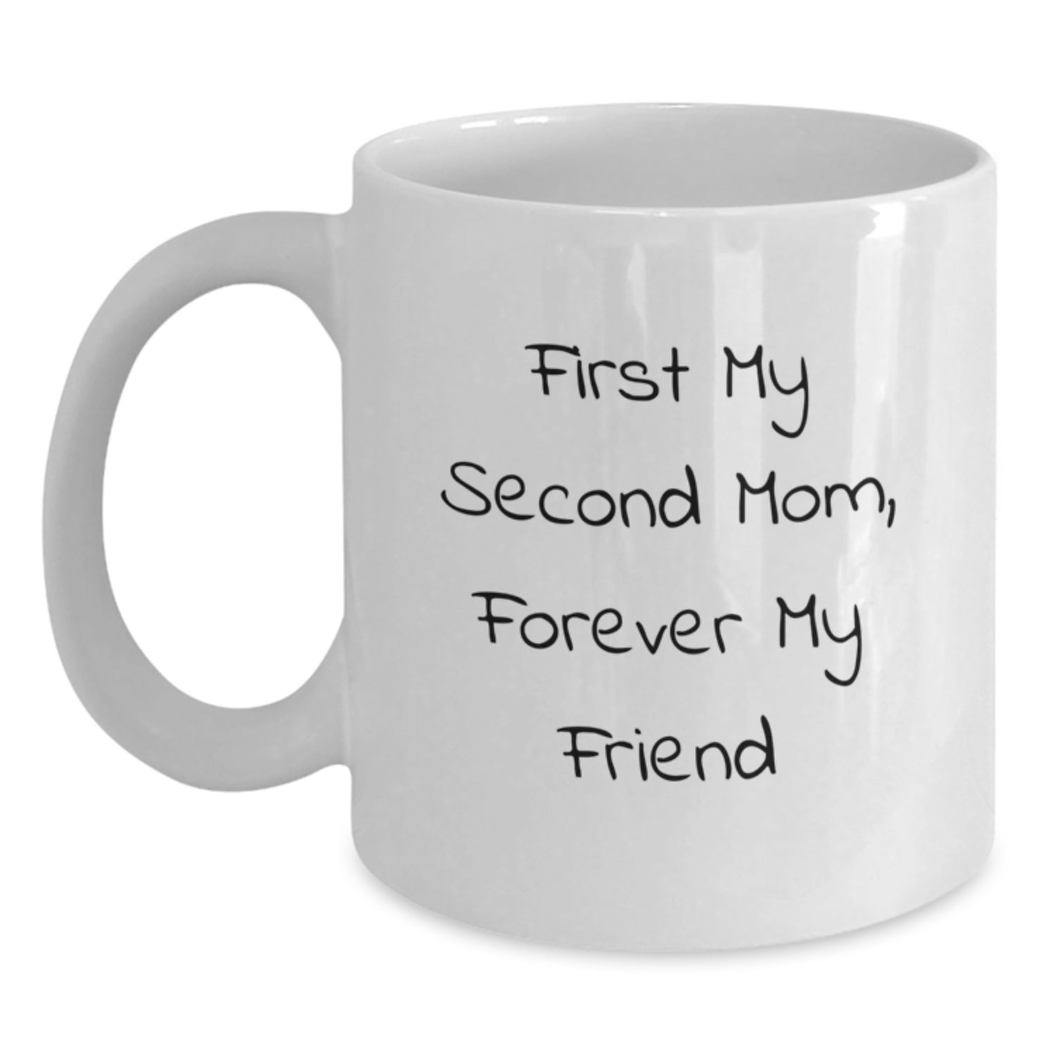 Gifts from Family, Second Mom Love, Funny White Coffee Mugs for Second Mom, First My Second Mom, Forever My Friend Christmas Unique Gifts - Main
