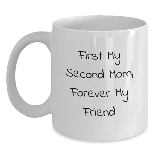 Gifts from Family, Second Mom Love, Funny White Coffee Mugs for Second Mom, First My Second Mom, Forever My Friend Christmas Unique Gifts - Main