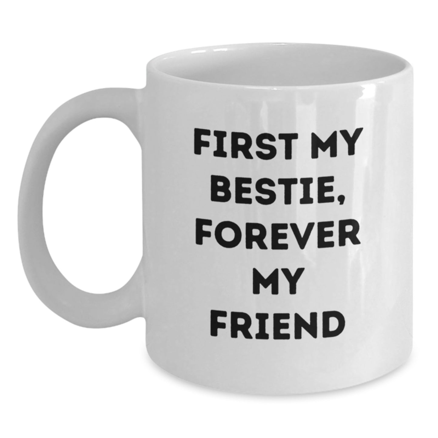 Funny Bestie Gifts for Her, Christmas Unique Bestie Coffee Mug with Forever My Friend Quote, Bestie White Coffee Mugs for Women - Main