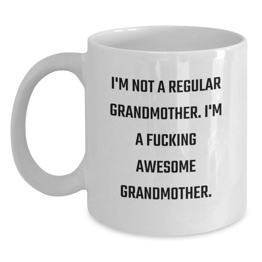 Funny Gifts for Grandmother, I'm Not A Regular Grandmother. I'm A F--king Awesome Grandmother. White Coffee Mug, White Ceramic Mugs for Grandma from Family, Grandmother Christmas Unique Gifts - Main