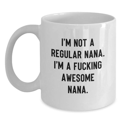 Funny Nana Gifts for Men or Women - I'm Not A Regular Nana. I'm A F--king Awesome Nana. Christmas Unique Gifts from Family to Nana - Main