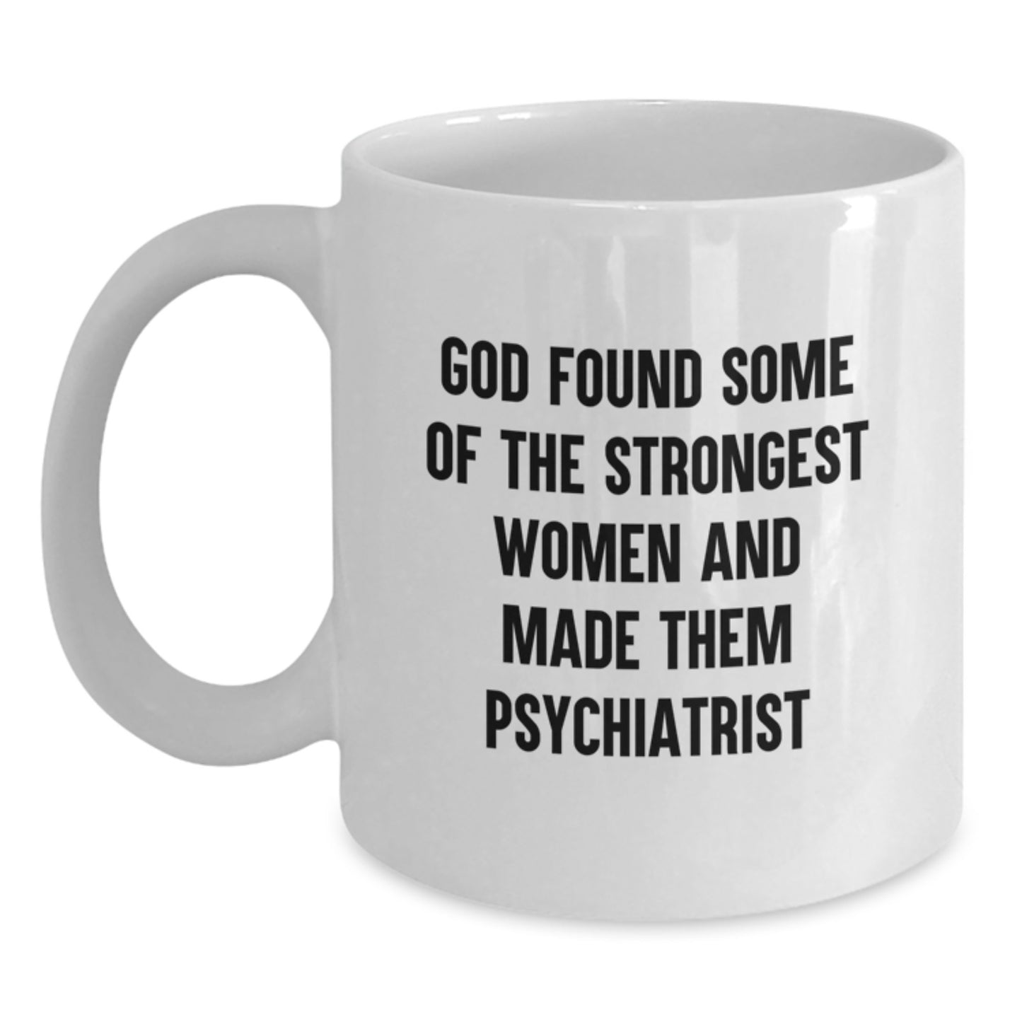 Psychiatrist Mug Inspirational Quotes Funny Gifts for Christmas Unique Present from Women to Women - Main