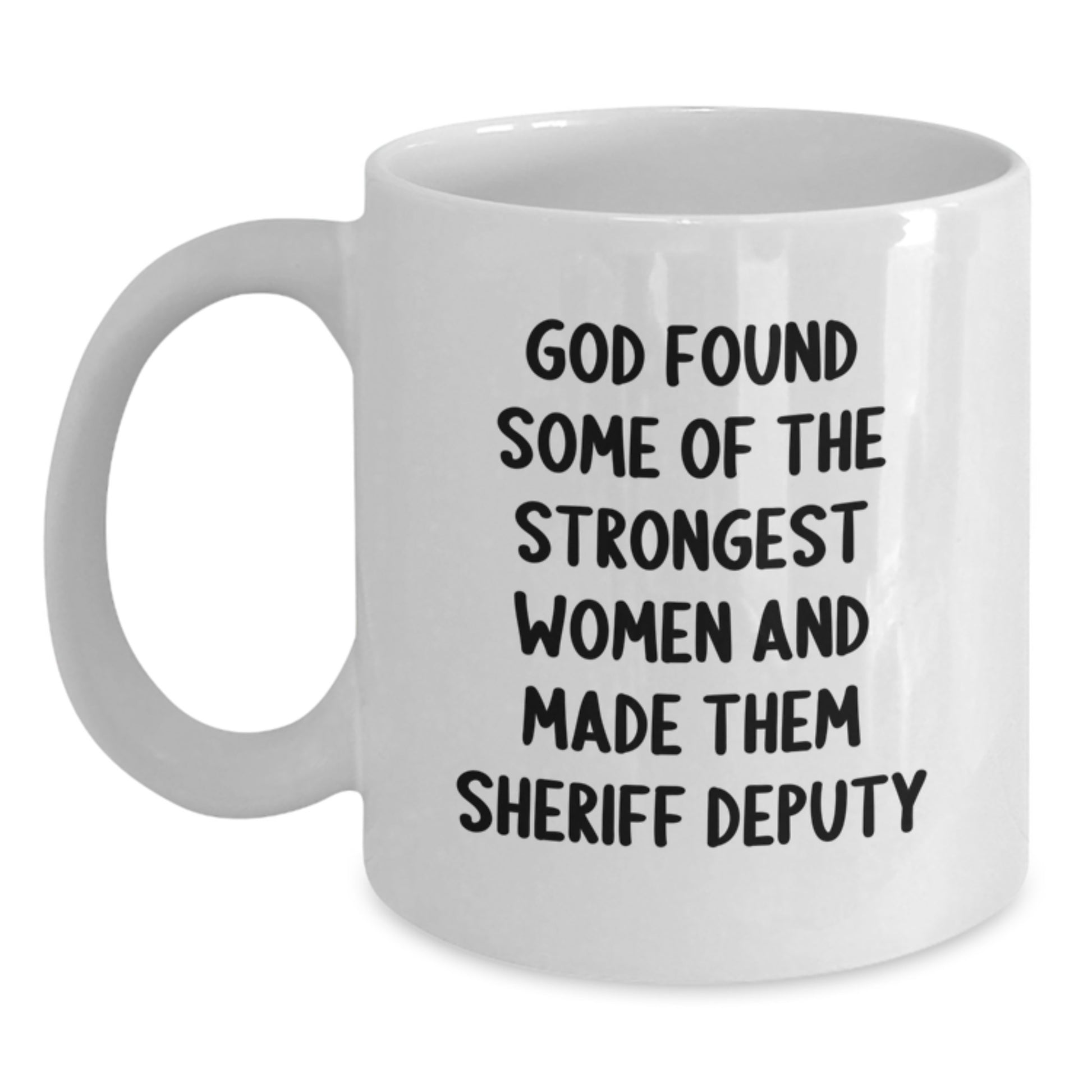 Funny Sheriff Deputy Gifts for Women, White Coffee Mug with Inspirational Quote, Christmas Unique Presents from Friends - Main