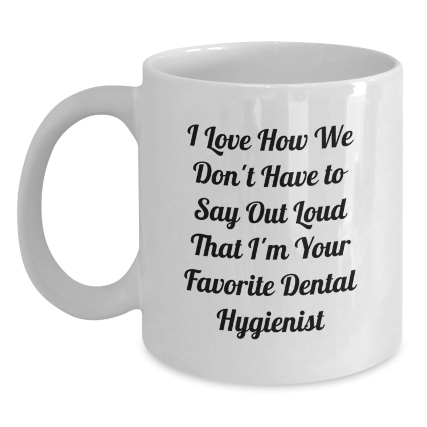 Funny Dental Hygienist Christmas Unique Gifts - Gifts from Friends and Family for Favorite Dental Hygienist - White Coffee Mug - Main