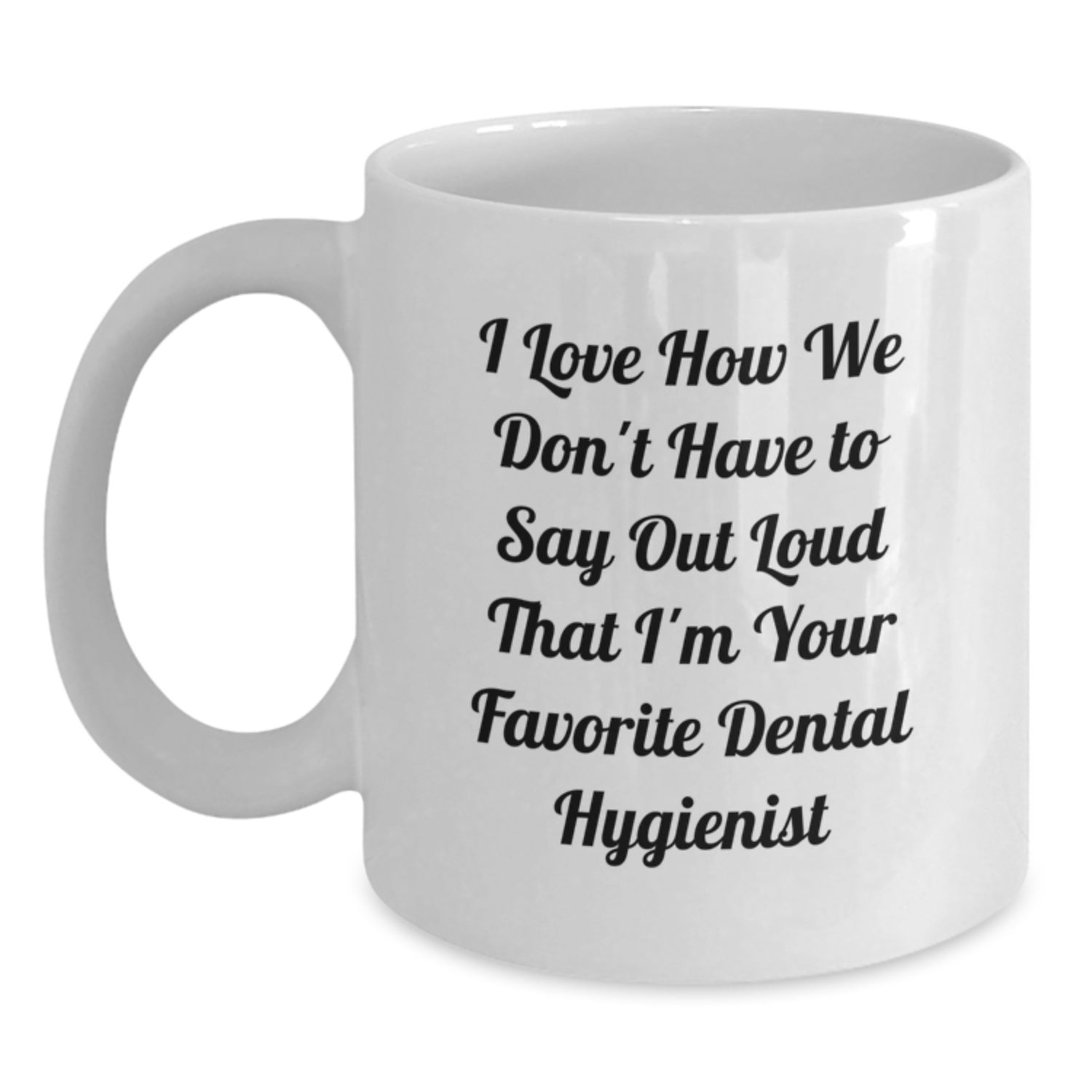 Funny Dental Hygienist Christmas Unique Gifts - Gifts from Friends and Family for Favorite Dental Hygienist - White Coffee Mug - Main