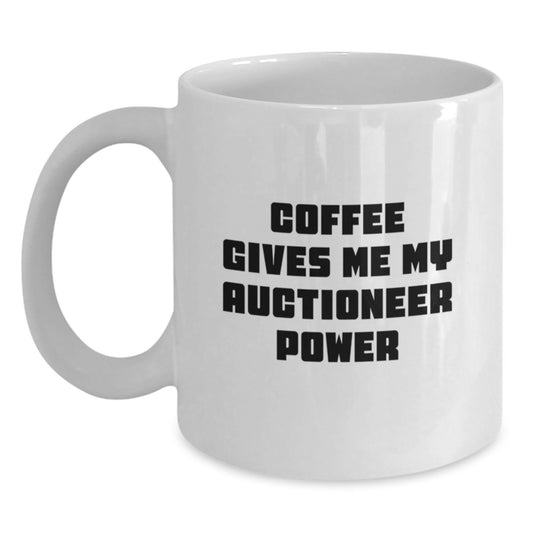 Funny Gifts for Auctioneers, White Coffee Mug, Unique Auctioneer Mug, Coffee Gives Me My Auctioneer Power, Holiday Gifts for Friends, Family, and Coworkers - Main