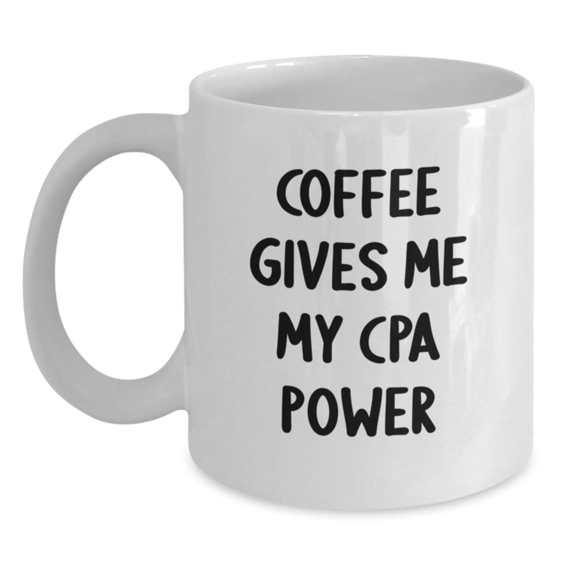 CPA Love Gifts from Friends, Funny White Coffee Mug - 'Coffee Gives Me My Cpa Power', Birthday Unique Gifts for CPAs - Main