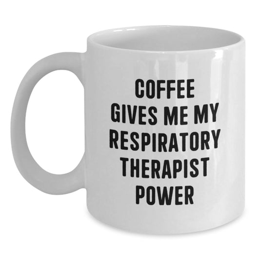Funny Respiratory Therapist Coffee Mug Gifts from Friends for Birthday, 'Coffee Gives Me My Respiratory Therapist Power' Quote, White Ceramic 11oz or 15oz - Main