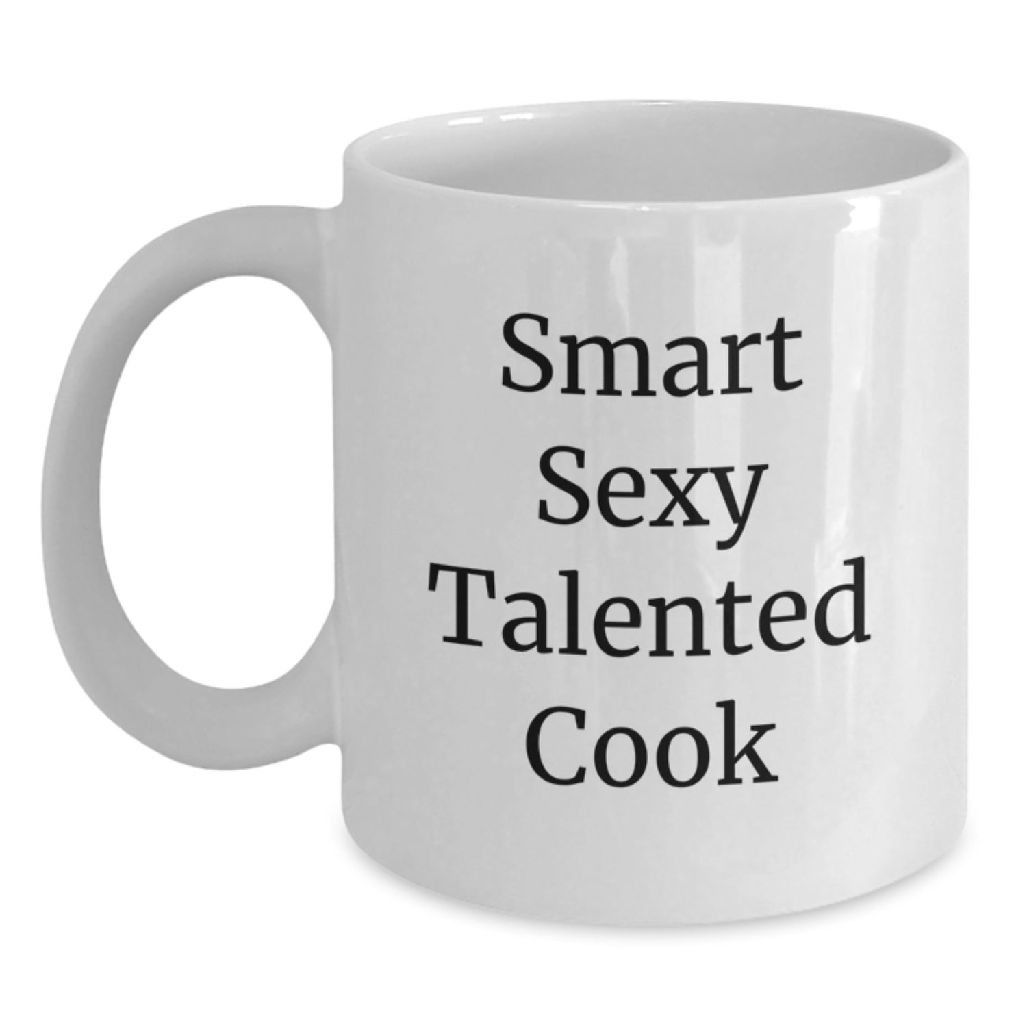 Funny Cook Quotes Gifts for the Smart Sexy Talented Cook, White Coffee Mug from Friends, Family, or Coworkers for Birthday Celebration - Main