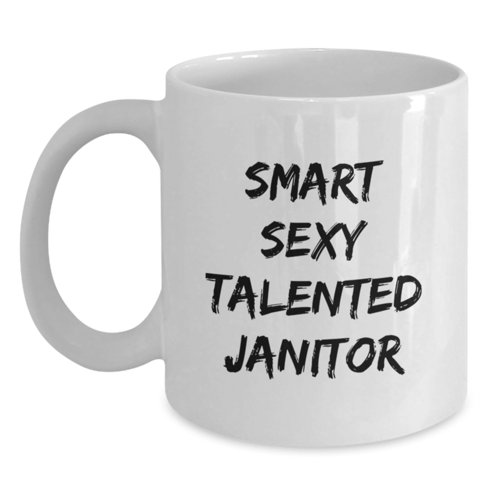 Funny Janitor Gifts, 'Smart Sexy Talented Janitor' Quote on White Coffee Mug, Gifts from Friends to Janitor, Birthday Unique Gifts - Main