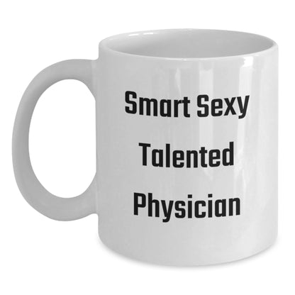 Funny Physician Christmas Unique Gifts from Friends White Coffee Mugs, Smart Sexy Talented Physician Quotes for Men and Women Doctors, Unique White Coffee Mugs for Office Desk - Main
