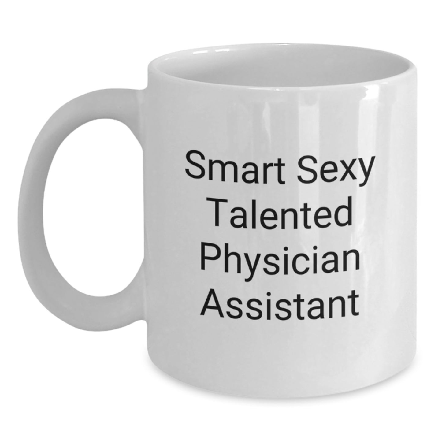 Funny Gifts from Men to Smart Sexy Talented Physician Assistant Friends, Unique White Coffee Mugs for Physician Assistant Family, Christmas Unique Gifts for Physician Assistants - Main