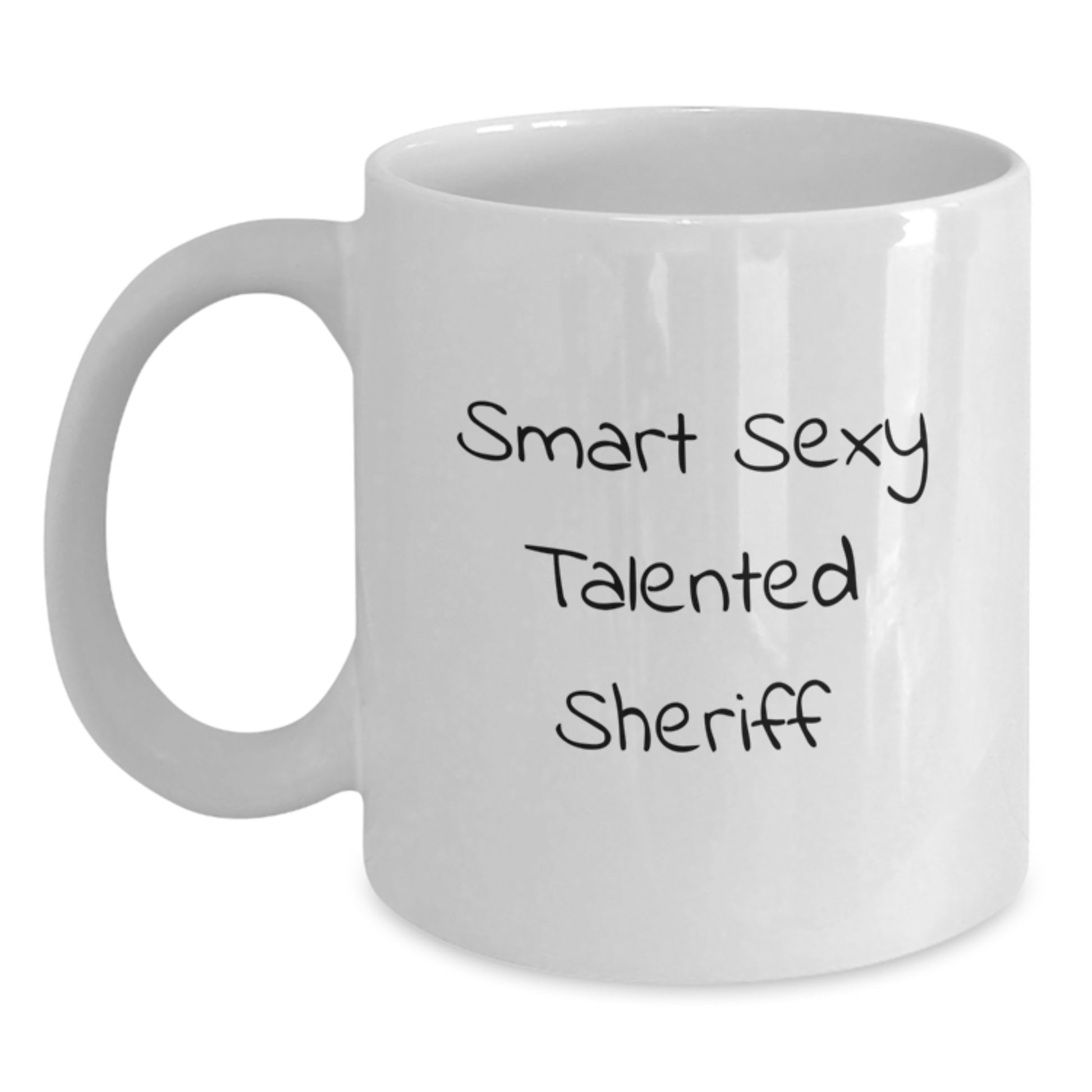 Funny Sheriff Gifts, Smart Sexy Talented Sheriff White Coffee Mug, Birthday Unique Gifts from Friends to Sheriff - Main