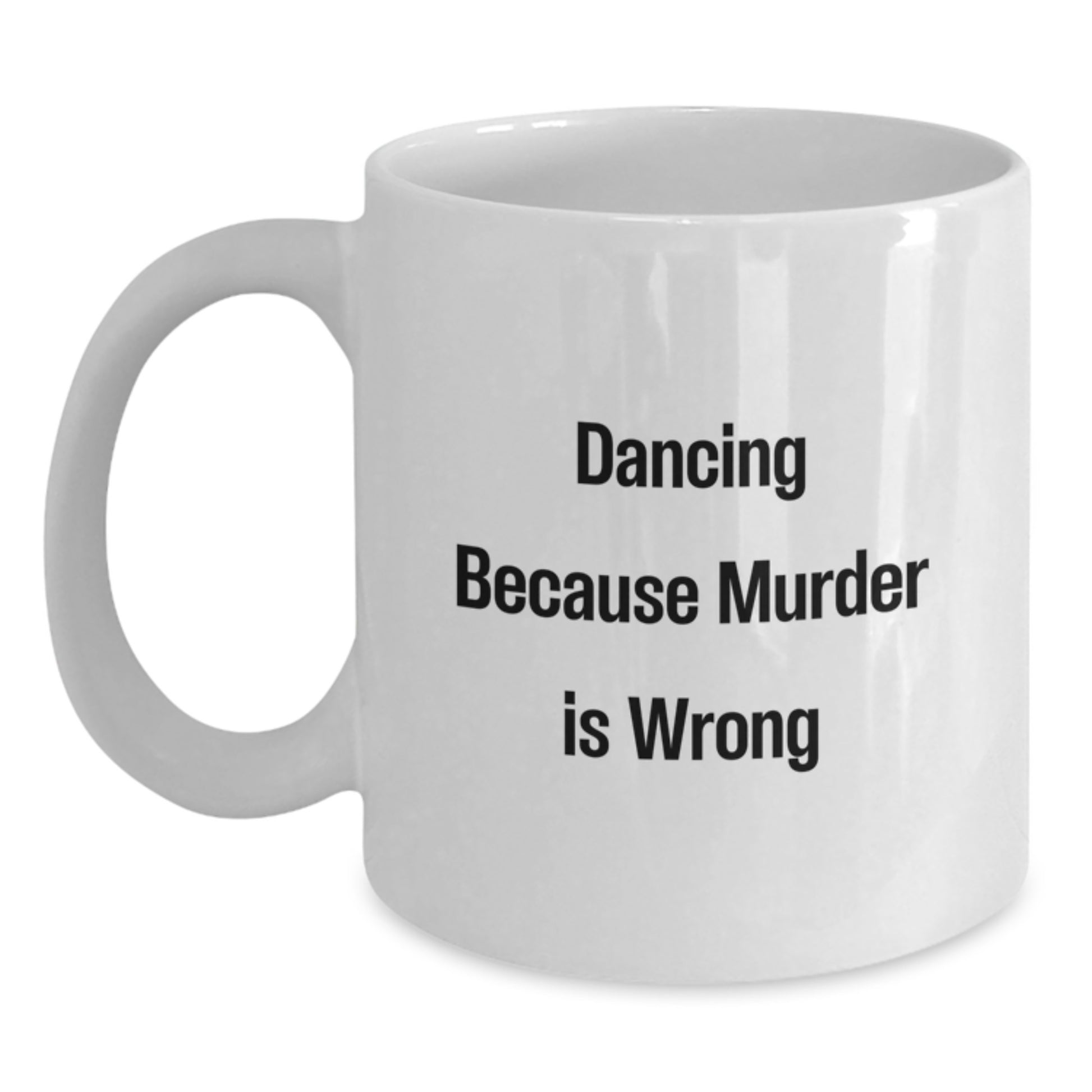 Funny Dancing Quotes White Coffee Mug Gifts for Dancing Lovers from Friends - Main