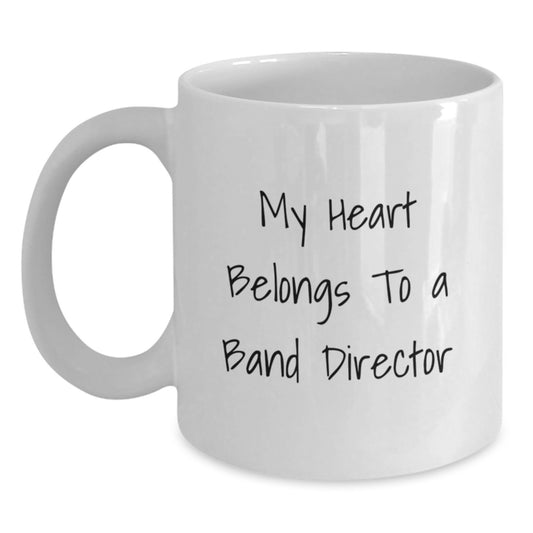 Funny Band Director Gifts from Friends - My Heart Belongs To A Band Director White Coffee Mug, Birthday Unique Gift for Him or Her - Main