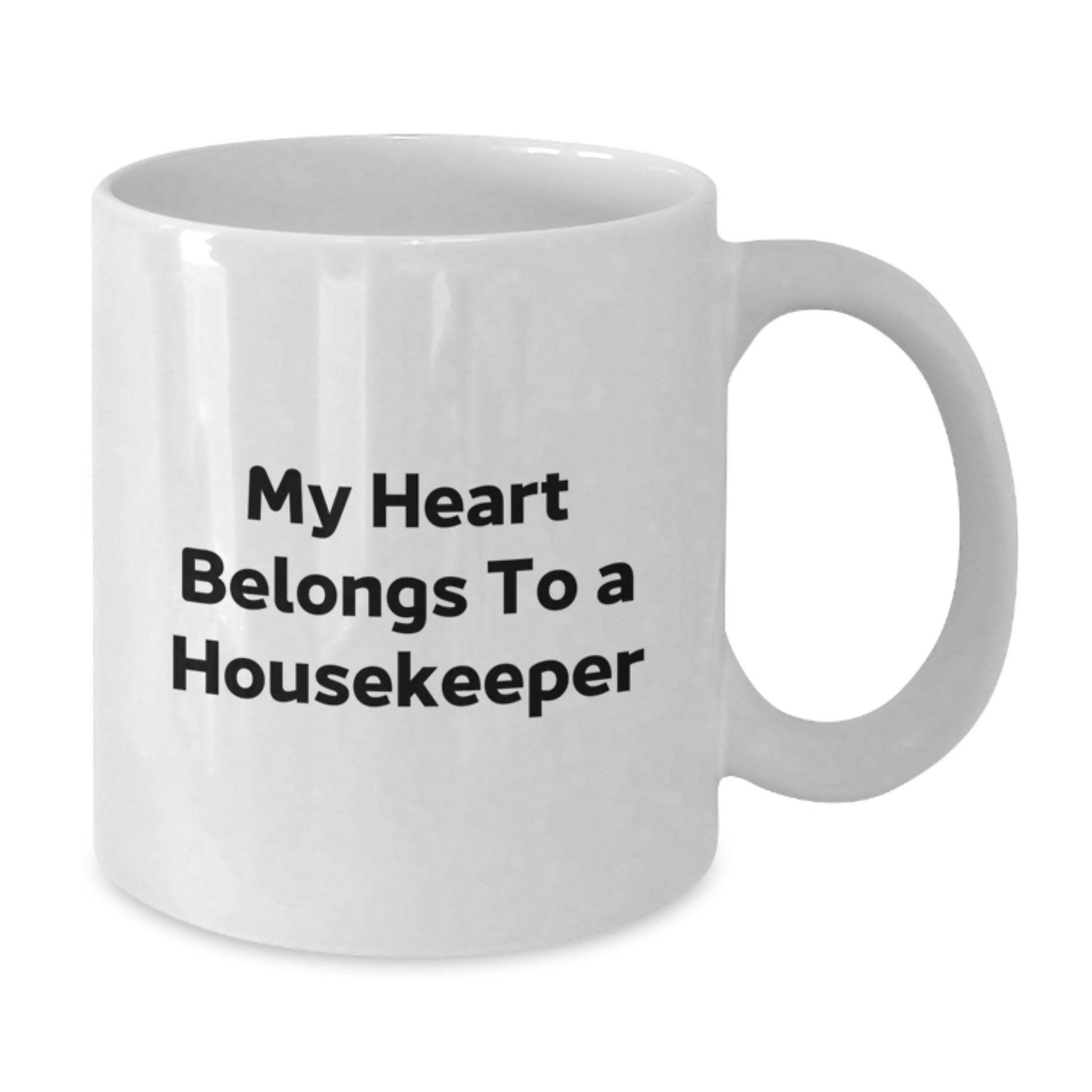 Funny Housekeeper Quotes Gifts from Friends for Housekeeper, My Heart Belongs To A Housekeeper White Coffee Mug, Birthday Unique Gifts - Additional