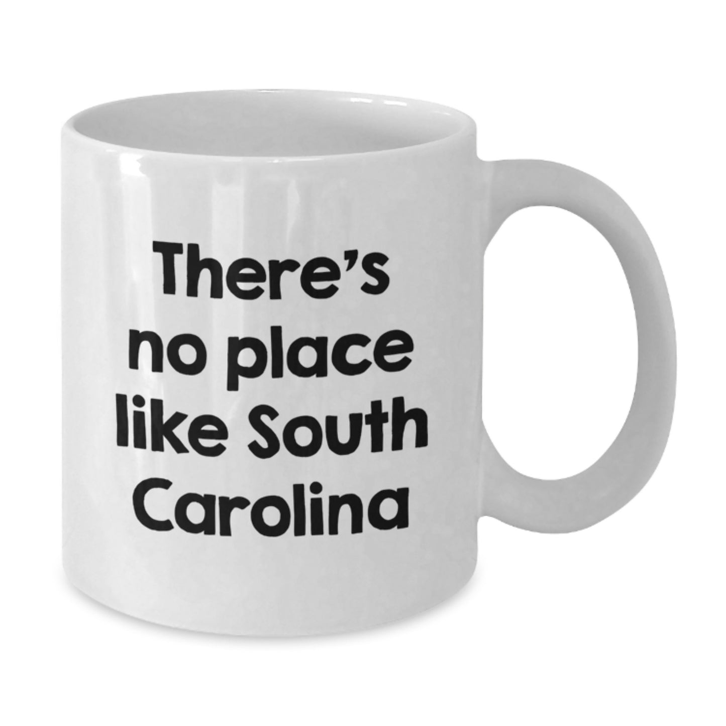 Funny South Carolina Gifts from Friends, White Coffee Mug, Perfect for South Carolina Enthusiasts, Christmas Unique Gifts, There's No Place Like South Carolina - Additional