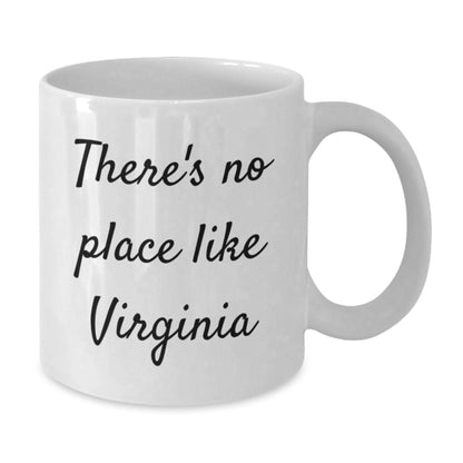 Virginia Gifts from Friends and Family, Funny White Coffee Mug, There's No Place Like Virginia, Christmas Unique Present - Additional