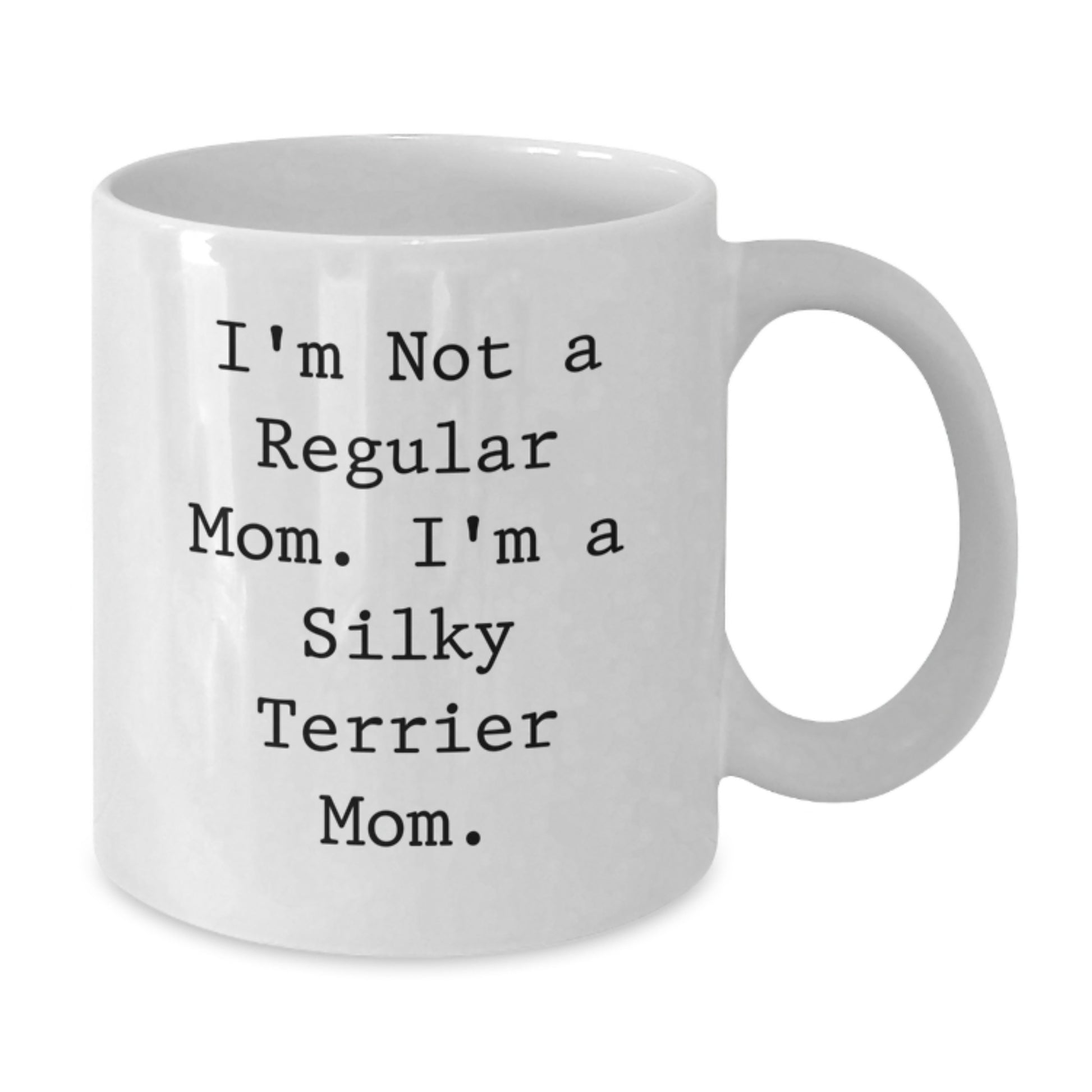 Silky Terrier Dog Mom Funny White Coffee Mug, Gifts from Men to Silky Terrier Dog Mom, Christmas Unique Gifts for Silky Terrier Dog Owners - Additional