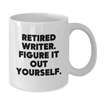 Funny Writer Gifts from Friends, Funny White Coffee Mug for Writers, Retired Writer Figure It Out Yourself Christmas Unique Gifts - Additional